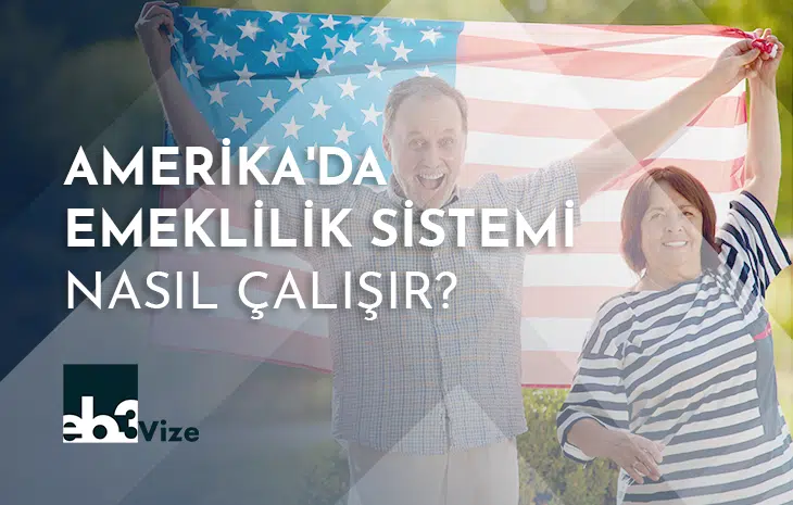  Amerika’da Emeklilik Sistemi Nasıl Çalışır? Yaş Maaş ve Planlar