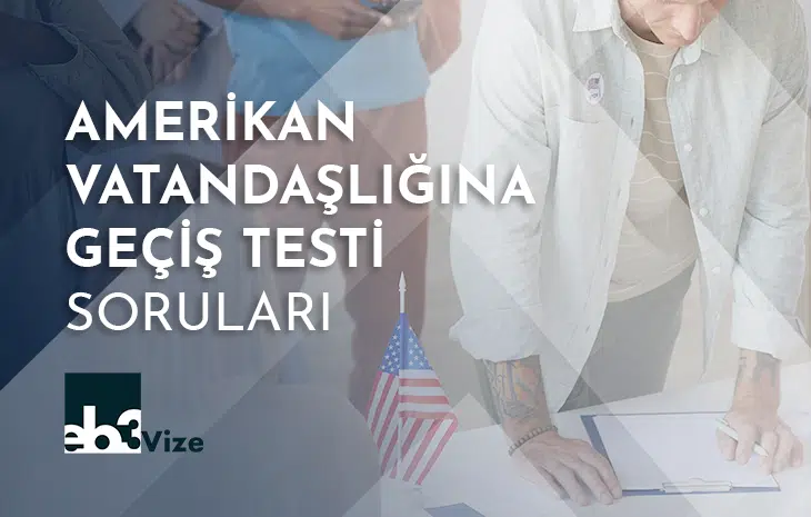  ABD Vatandaşlığına Geçiş Testi Soru Cevapları – 2024 Güncel Soruları