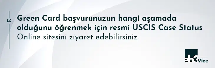 green card başvurusunda hangi aşamada olduğunu nasıl öğrenebilirim