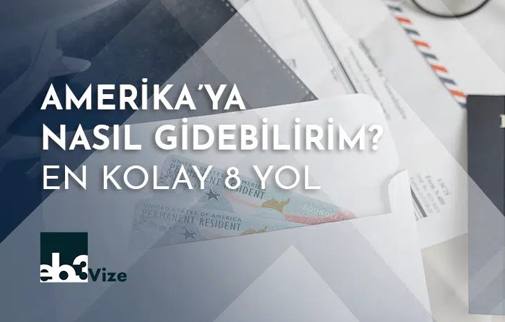  Amerika’ya Nasıl Gidilir? En Kolay 8 Yol